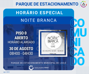 PARQUE DE ESTACIONAMENTO - NOITE BRANCA | LOULÉ CONCELHO GLOBAL